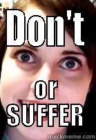 DON'T OR SUFFER Misc