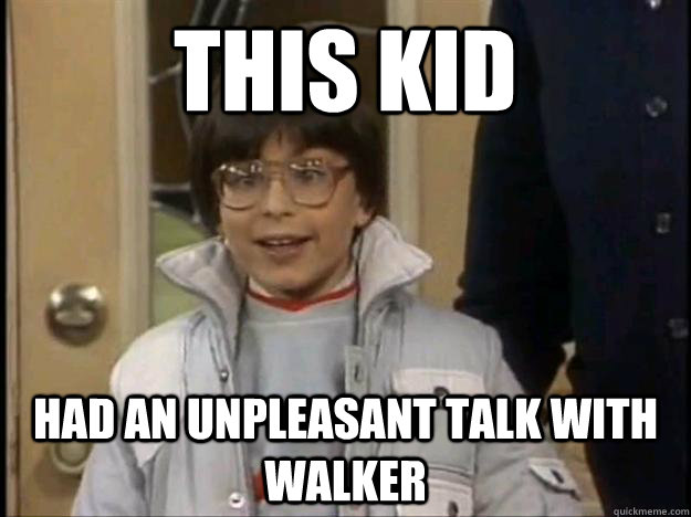 this kid had an unpleasant talk with walker  