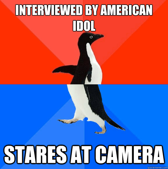 interviewed by american idol Stares at camera  Socially Awesome Awkward Penguin