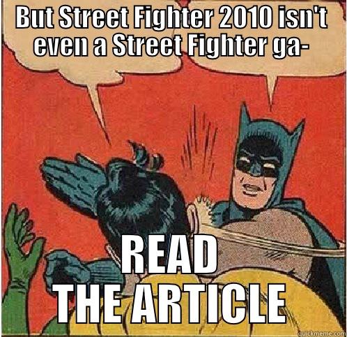 BUT STREET FIGHTER 2010 ISN'T EVEN A STREET FIGHTER GA- READ THE ARTICLE Batman Slapping Robin
