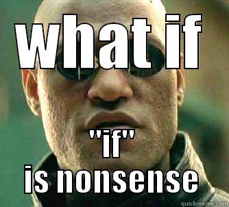 WHAT IF 
