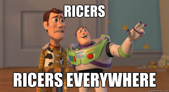 ricers ricers EVERYWHERE  Toy Story Everywhere
