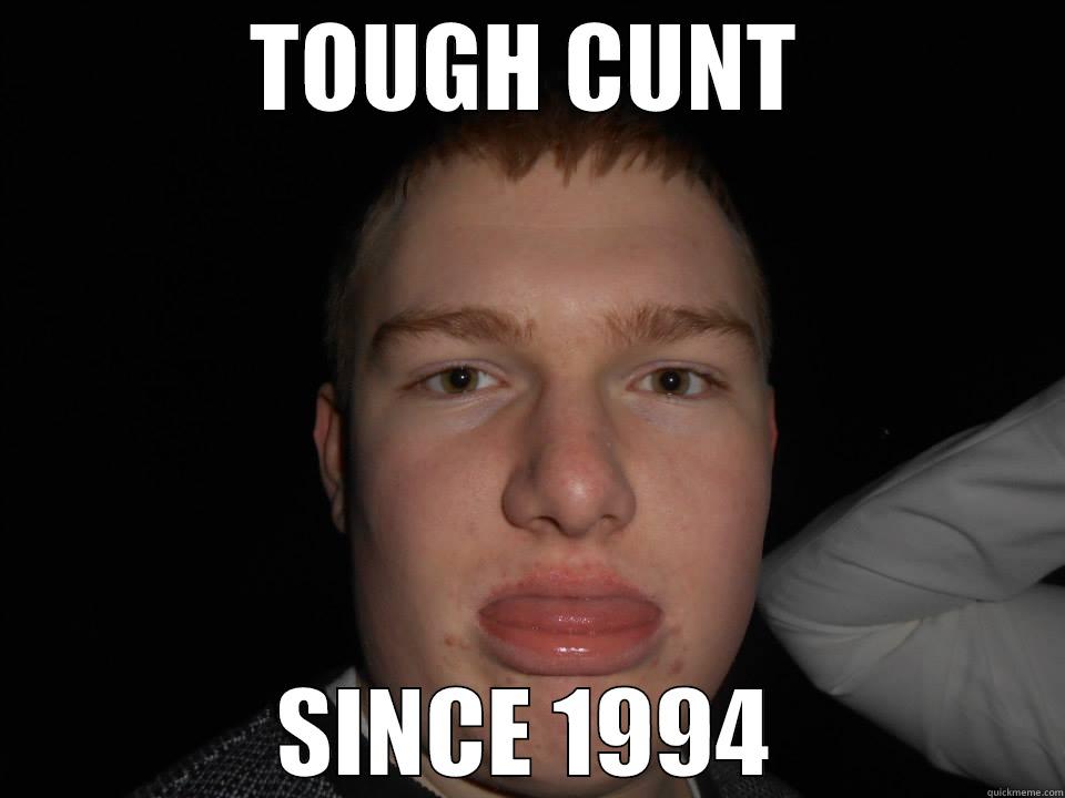 TOUGH CUNT SINCE 1994 Misc