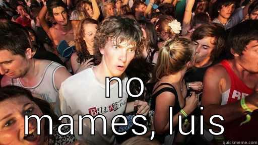  NO MAMES, LUIS Sudden Clarity Clarence