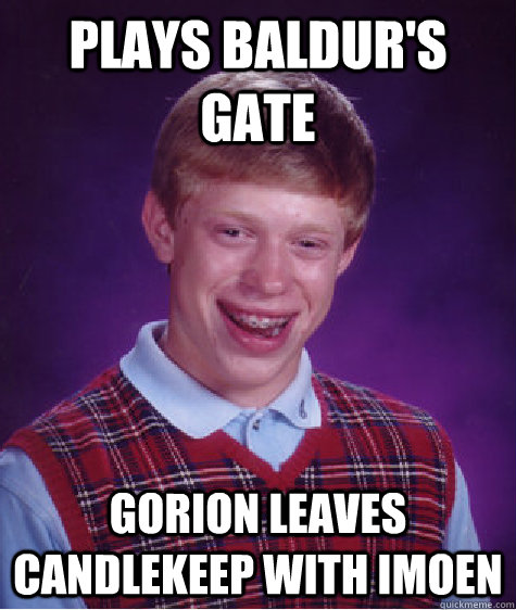 Plays Baldur's Gate Gorion leaves Candlekeep with Imoen - Plays Baldur's Gate Gorion leaves Candlekeep with Imoen  Bad Luck Brian