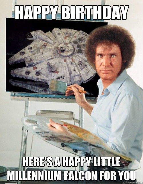 Happy Birthday Here's a happy little Millennium Falcon for you  star wars bob ross bday
