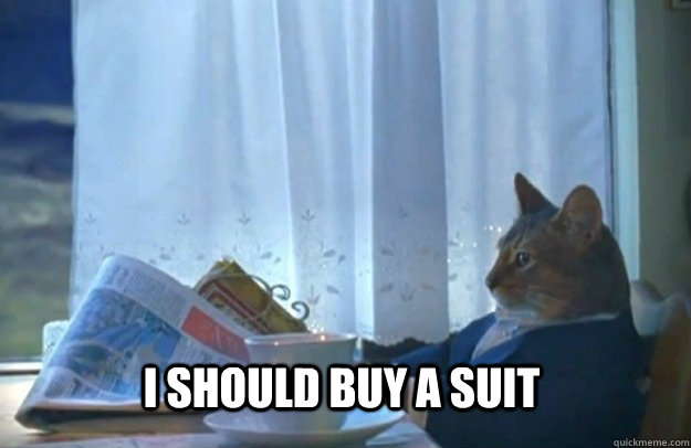 I should buy a suit  Sophisticated Cat