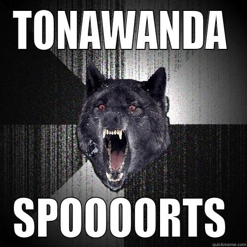 TONAWANDA SPOOOORTS Insanity Wolf