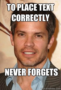 to place text correctly Never Forgets  
