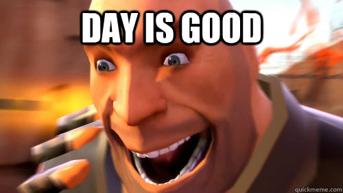Day is good  - Day is good   Heavy Excited
