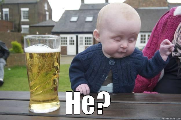  HE? drunk baby