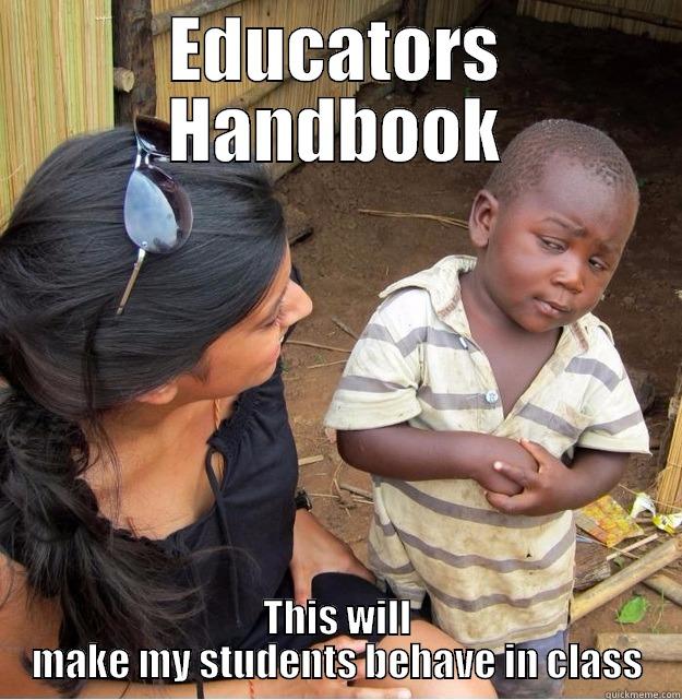 So your Telling Me  - EDUCATORS HANDBOOK THIS WILL MAKE MY STUDENTS BEHAVE IN CLASS Skeptical Third World Kid