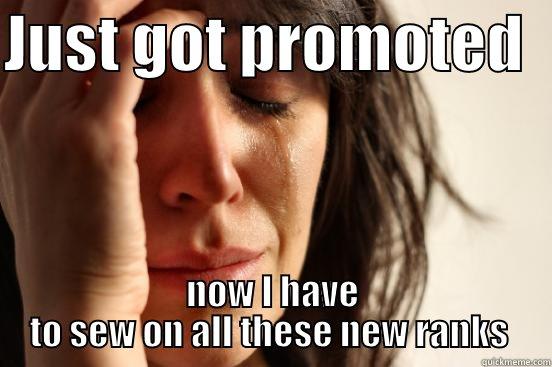 JUST GOT PROMOTED   NOW I HAVE TO SEW ON ALL THESE NEW RANKS  First World Problems