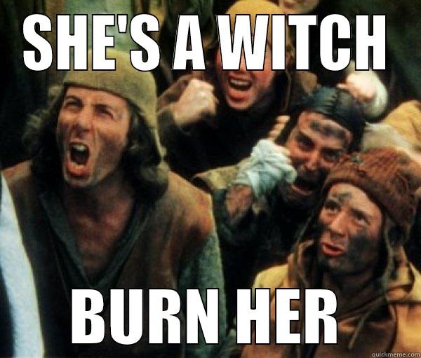 SHE'S A WITCH BURN HER Misc