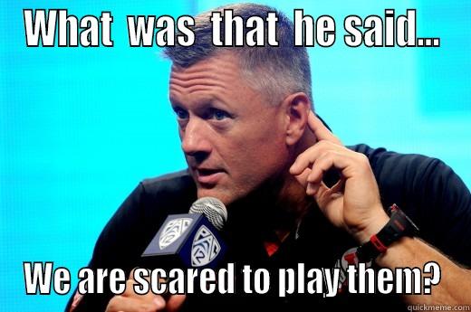 WHAT  WAS  THAT  HE SAID... WE ARE SCARED TO PLAY THEM? Misc
