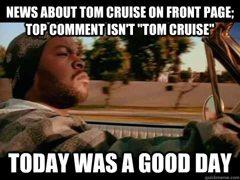 News about tom cruise on front page; top comment isn't 
