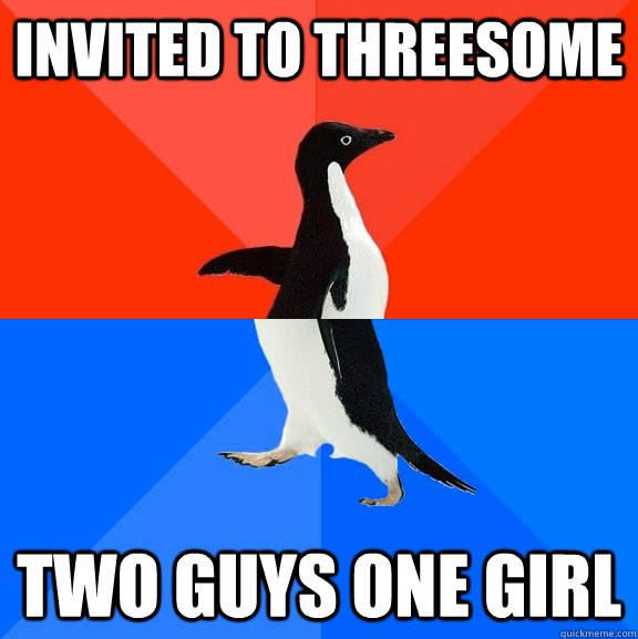 Invited to threesome Two guys one girl  Socially Awesome Awkward Penguin