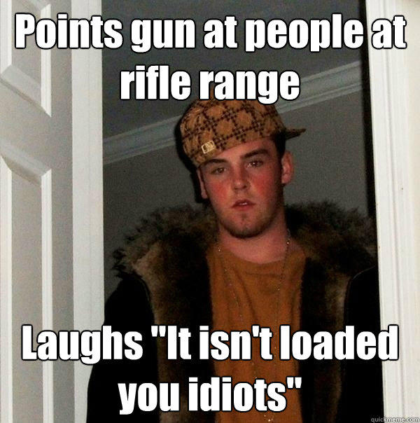 Points gun at people at rifle range Laughs 