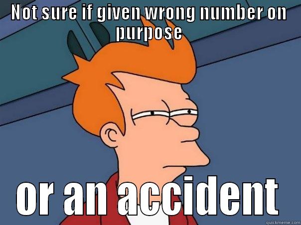 NOT SURE IF GIVEN WRONG NUMBER ON PURPOSE OR AN ACCIDENT Futurama Fry