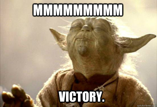 mmmmmmmmm Victory.  