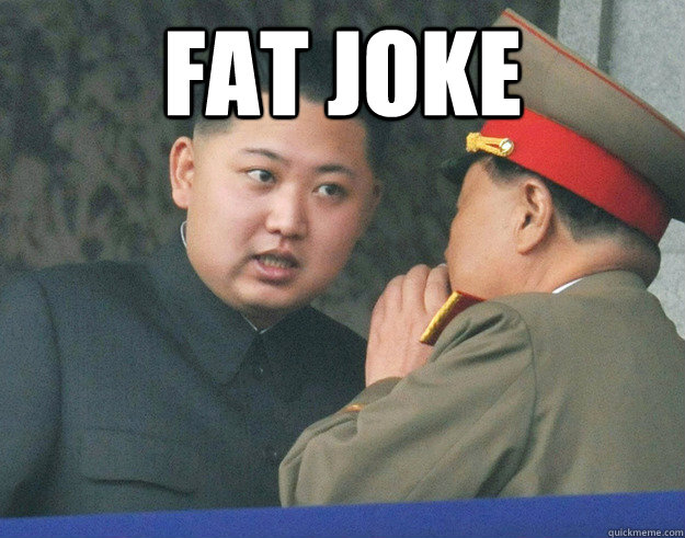 FAT JOKE   Hungry Kim Jong Un
