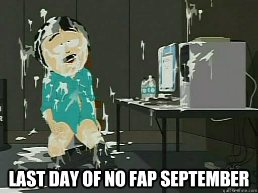 last day of no fap september  