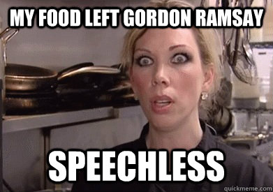 my food left gordon ramsay speechless - my food left gordon ramsay speechless  Crazy Amy