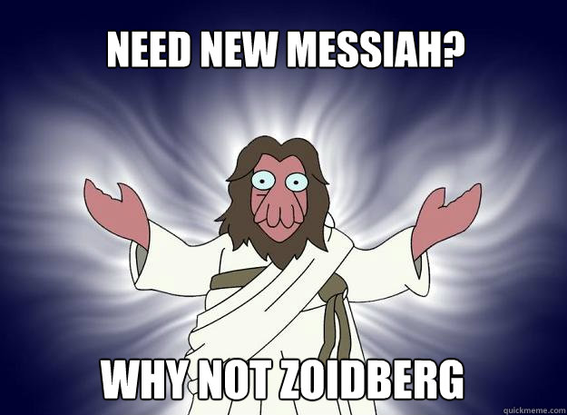 Need new messiah? Why not zoidberg - Need new messiah? Why not zoidberg  Misc