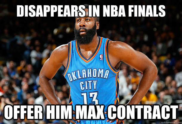 Disappears in NBA Finals Offer him Max Contract  James Harden