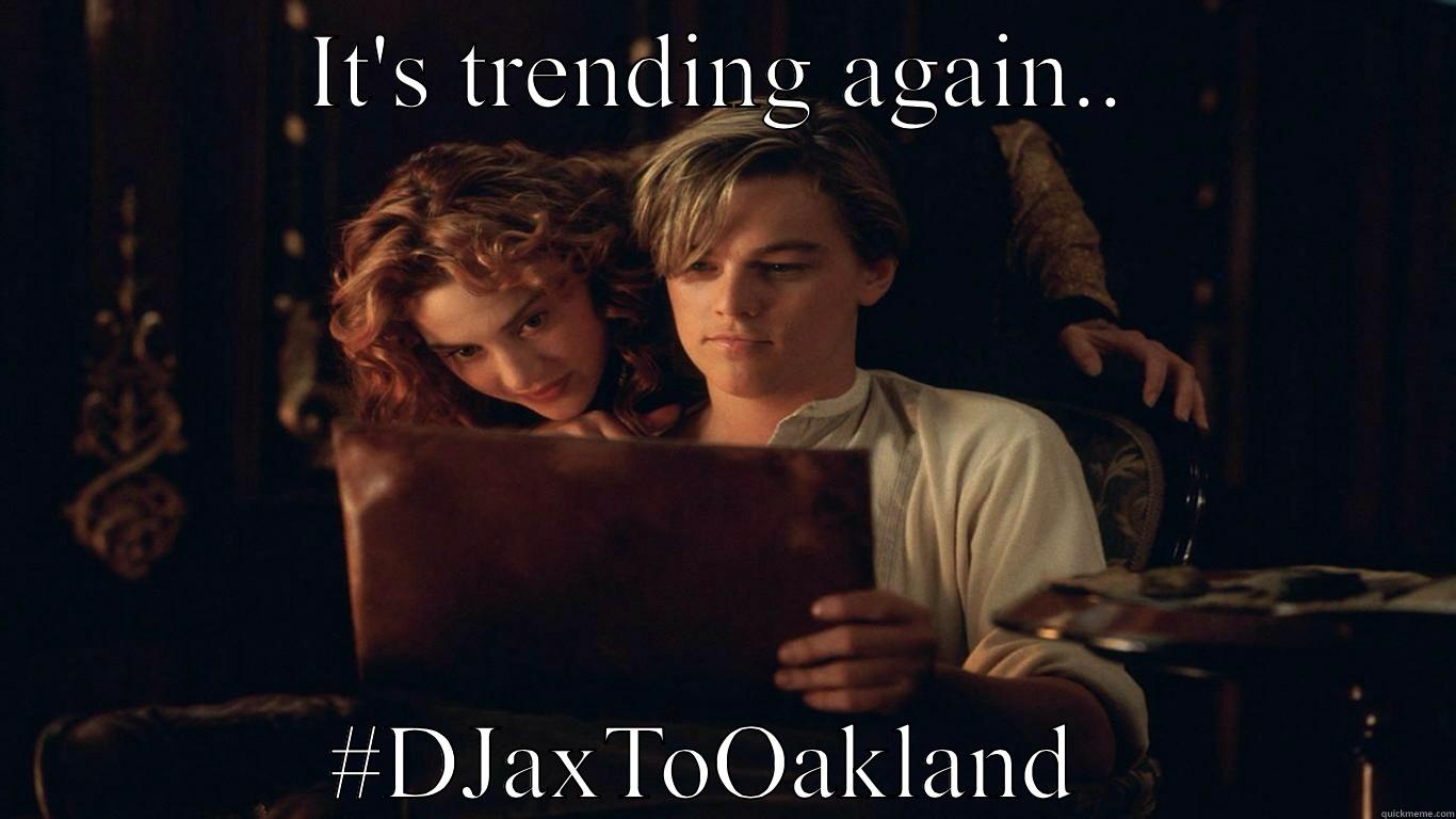 IT'S TRENDING AGAIN.. #DJAXTOOAKLAND  Misc