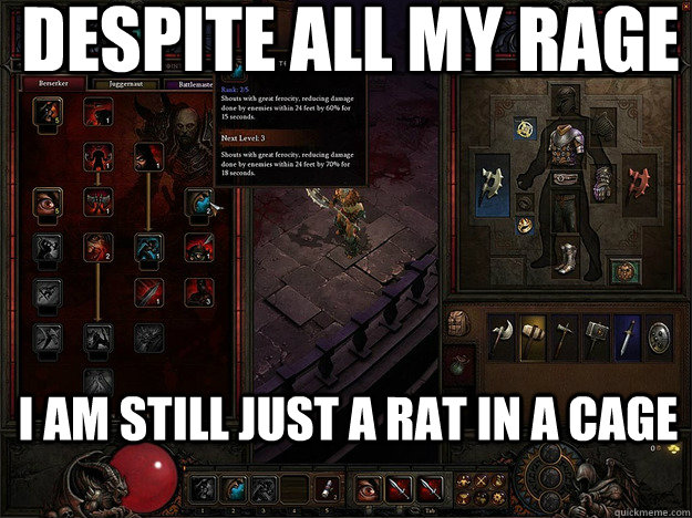 Despite all my rage I am still just a rat in a cage - Despite all my rage I am still just a rat in a cage  Dissapointing Diablo 3