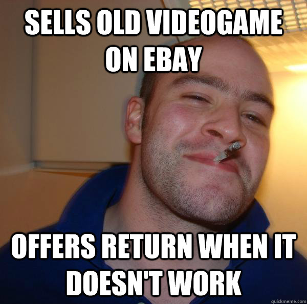 sells old videogame on ebay offers return when it doesn't work - sells old videogame on ebay offers return when it doesn't work  Misc