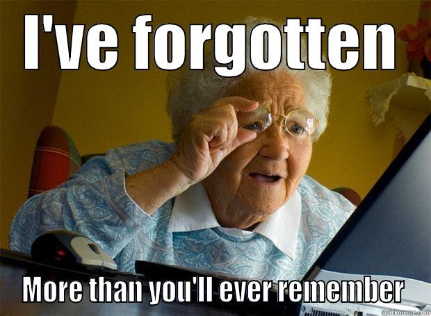 I'VE FORGOTTEN MORE THAN YOU'LL EVER REMEMBER Grandma finds the Internet