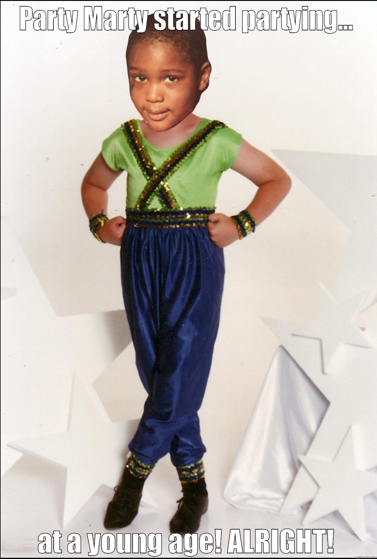 PARTY MARTY STARTED PARTYING... AT A YOUNG AGE! ALRIGHT! Misc