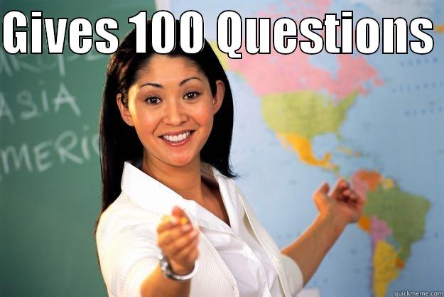 GIVES 100 QUESTIONS  ¿LISTOS? Unhelpful High School Teacher