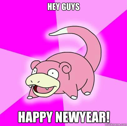 Hey guys Happy Newyear!  Slowpoke