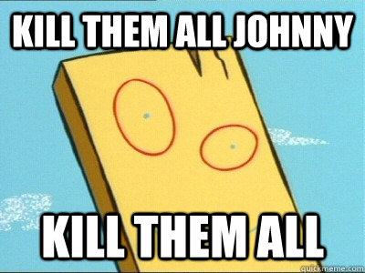kill them all johnny kill them all - kill them all johnny kill them all  Misc
