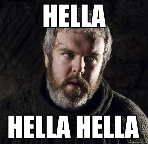 Hella hella hella  Hodor