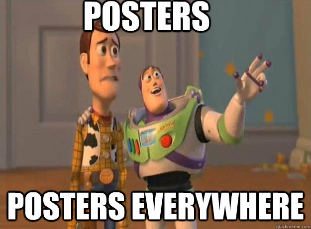 Posters Posters everywhere  