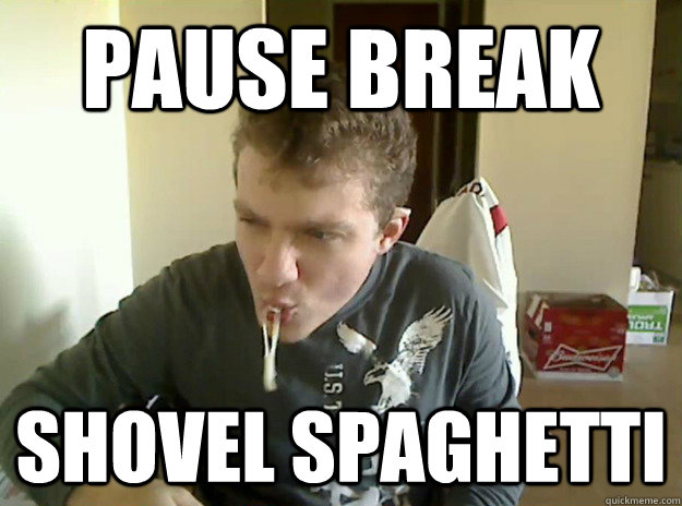 Pause break SHOVEL SPAGHETTI  AngryTestie