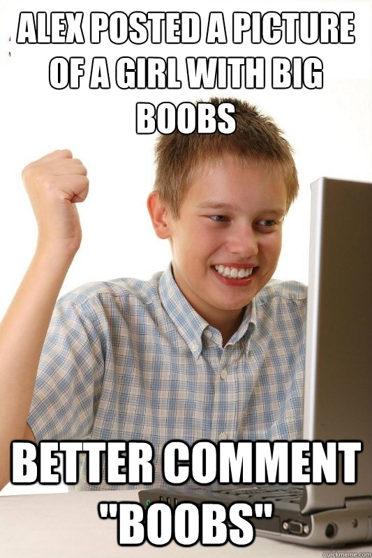 alex posted a picture of a girl with big boobs better comment 