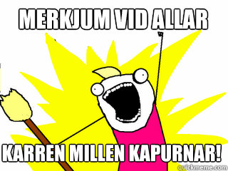 merkjum vid allar karren millen kapurnar!  All The Thigns