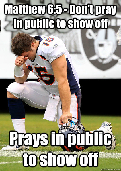 Matthew 6:5 - Don't pray in public to show off Prays in public to show off  