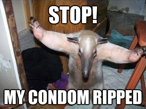 stop! my condom ripped   I got this