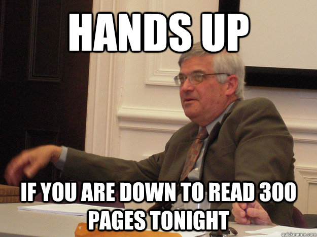 Hands up if you are down to read 300 pages tonight  