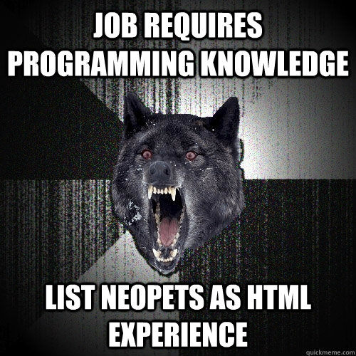 job requires programming knowledge list neopets as html experience  Insanity Wolf