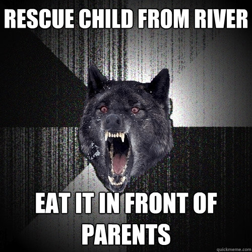 Rescue child from river eat it in front of parents  Insanity Wolf
