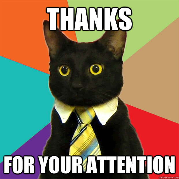 Thanks for your attention - Thanks for your attention  Business Cat