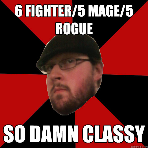 6 fighter/5 mage/5 rogue so damn classy  