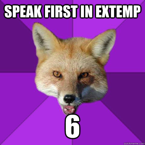 Speak First in Extemp 6  Forensics Fox